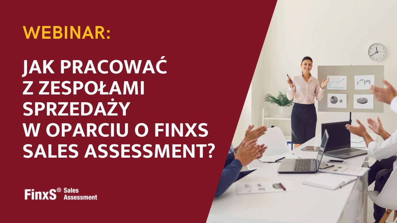 Jak pracować z zespołami sprzedaży w oparciu o FinxS Sales Assessment?
